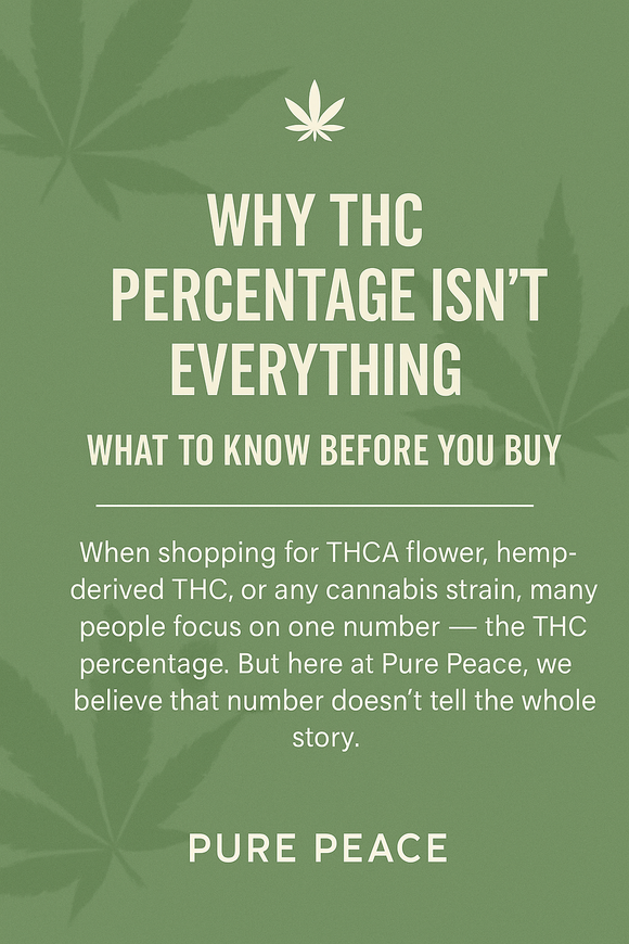 🌿 Why THC Percentage Isn’t Everything: What to Know Before You Buy